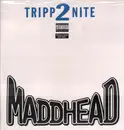 12inch Vinyl Single - Madd Head - Tripp2nite