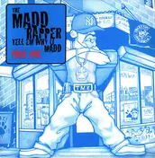 The Madd Rapper - Tell Em Why U Madd Part One