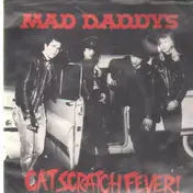 Mad Daddys - Cat Scratch Fever!