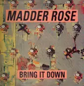 Madder Rose - Bring It Down
