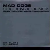 Mad Dogs - Sudden Journey (Remixes)
