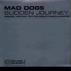 Mad Dogs - Sudden Journey (Remixes)