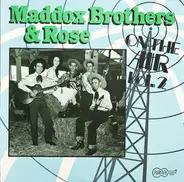 Maddox Brothers And Rose - On The Air Vol. 2