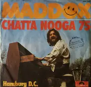 Maddox - Chatta Nooga 75 / Hamburg D.C.