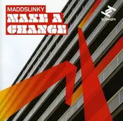 Maddslinky - Make a Change'