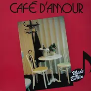 Made In Berlin - Cafe d'Amour