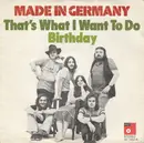 7inch Vinyl Single - Made In Germany - That's What I Want To Do / Birthday