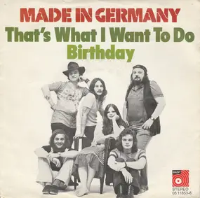 Made In Germany - That's What I Want To Do / Birthday