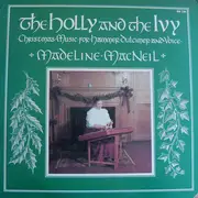 LP - Madeline MacNeil - The Holly And The Ivy (Christmas Music For The Hammer Dulcimer And Voice)