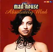 Mad'house - Absolutely Mad