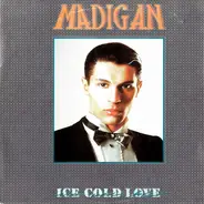 Madigan - Ice Cold Love