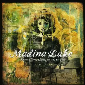 Madina Lake - From Them,Through Us,To You