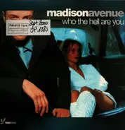 Madison Avenue - Who The Hell Are You