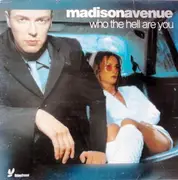 12inch Vinyl Single - Madison Avenue - Who The Hell Are You