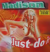 Madison - Just Do It