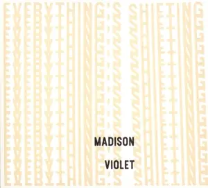 Madison Violet - Everything's Shifting