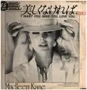 12inch Vinyl Single - Madleen Kane - I want you, need you, love you. - Promo