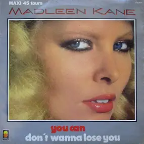 madleen kane - You Can / Don't Wanna Lose You