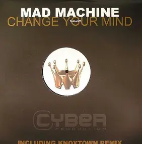 Mad Machine - Change Your Mind