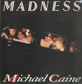 Madness - Michael Caine
