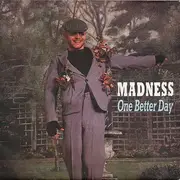 7'' - Madness - One Better Day