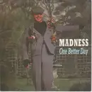 7'' - Madness - One Better Day