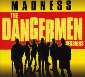 Madness - The Dangermen Sessions