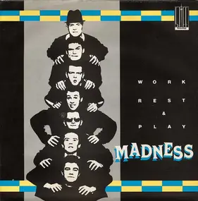 Madness - Work Rest & Play