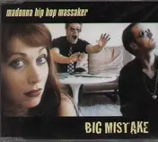 madonna hip hop massaker - Big Mistake