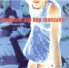 madonna hip hop massaker - Radical Romance