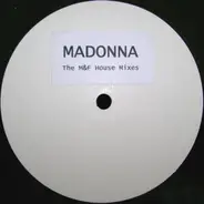 Madonna - The M&F House Mixes