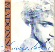 7inch Vinyl Single - Madonna - True Blue (Remix/Edit) / Holiday