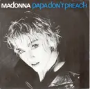 7inch Vinyl Single - Madonna - Papa Don't Preach - Yellow Paper label