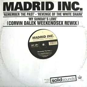 Madrid Inc. - Remember The Past