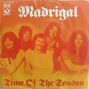 7inch Vinyl Single - Madrigal - Time Of The Season - Mono