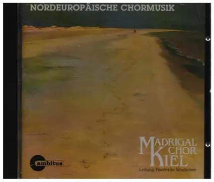 Madrigal Chor Kiel - Nordeuropäische Chormusik