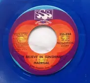 Madrigal - I Believe In Sunshine