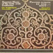 Madrigal - Russian Music Of The 15th-17th Centuries