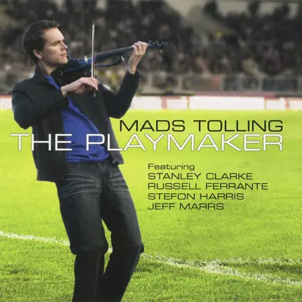 Mads Tolling Featuring Stanley Clarke , Russell Ferrante , Stefon Harris , Jeff Marrs - The Playmaker