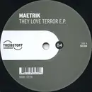 12'' - Maetrik - They Love Terror EP