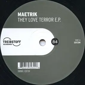 Maetrik - THEY LOVE TERROR EP