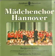 Mädchenchor Hannover - Benjamin Britten - Europäische Folklore