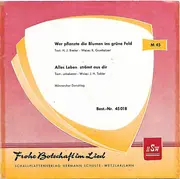 7inch Vinyl Single - Männerchor Derschlag - Wer Pflanzte Die Blumen Ins Grüne Feld / Alles Leben Strömt Aus Dir - Mono