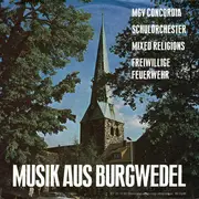 7inch Vinyl Single - MGV Concordia / Schulorchester / Mixed Religions / Freiwillige Feuerwehr - Musik Aus Burgwedel