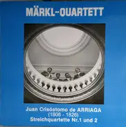 Arriaga / Märkl-Quartett - Streichquartette Nr. 1 und 2