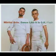 Märtini Brös. - Dance Like It Is Ok.