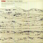 März - The River / Blaue Fäden