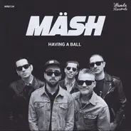 Mäsh - Having a ball