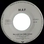 7inch Vinyl Single - Maf - Nur Nicht Aus Liebe Weinen