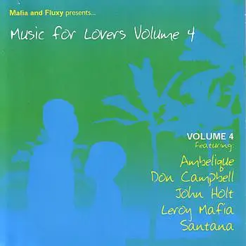 Mafia & Fluxy - Mafia And Fluxy Presents ... - Music For Lovers Volume 4